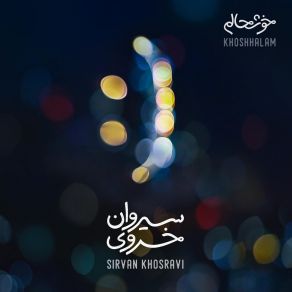 Download track Khoshhalam Sirvan Khosravi