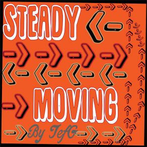 Download track Steady Moving (Remix) Tef-G