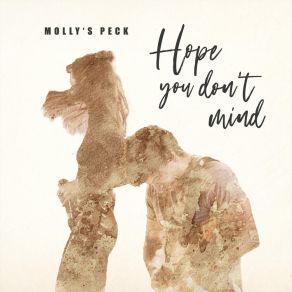 Download track Hope You Don't Mind Molly's Peck