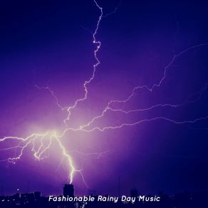 Download track Smooth Moods For Storms Fashionable Rainy Day Music