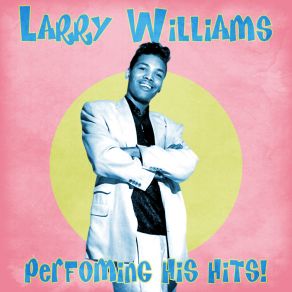 Download track Rockin' Pneumonia And The Boogie Woogie Flu (Remastered) Larry Williams