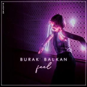 Download track Feel Burak Balkan