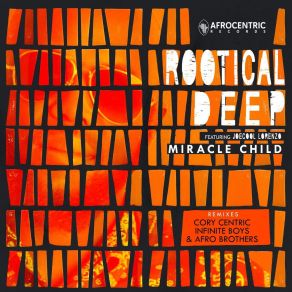 Download track Miracle Child (Cory Centric Remix) Rootical DeepJoe Cool Lorenzo