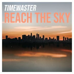 Download track Reach The Sky TimeWaster