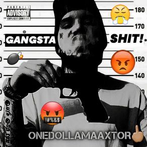 Download track DIRTY GANGSTER ONEDOLLAMAAXTOR