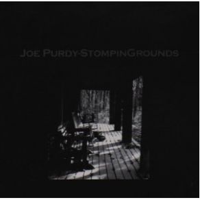 Download track Stompin Grounds Joe Purdy