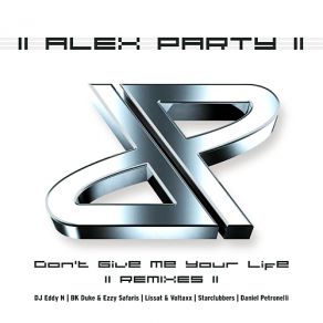 Download track Don't Give Me Your Life (DJ Eddy-N Remix 2k13 Radio Edit) Alex Party