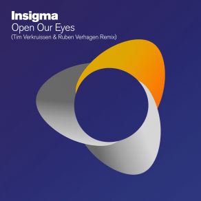 Download track Open Our Eyes (Tim Verkruissen & Ruben Verhagen Remix) Insigma, Tim Verkruissen