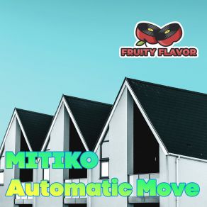 Download track Automatic Move Mitiko