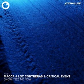 Download track See Me Now Macca, Loz Contreras, Critical Event