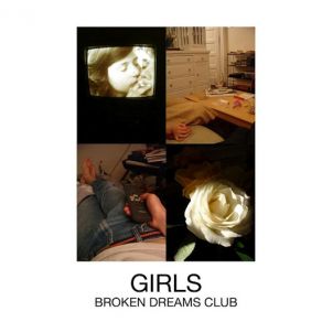 Download track Broken Dreams Club The Girls