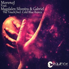 Download track The Touch (Cold Blue Remix) Magdalen Silvestra, Moreno J, Gabriel. L