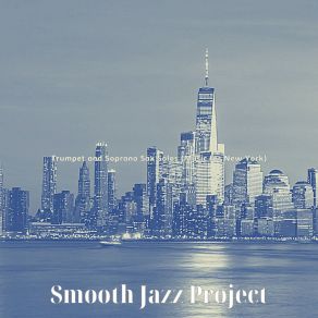 Download track Smooth Jazz Ballad Soundtrack For New York City Smooth Jazz Project