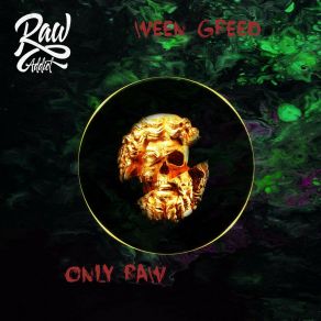 Download track My Raweuty (Original Mix) Ween Greed