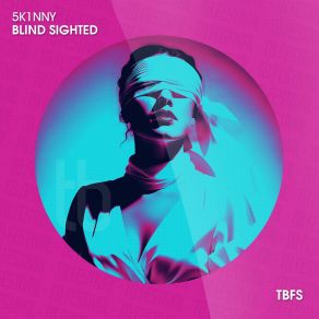 Download track Blind Sighted 5k1nny