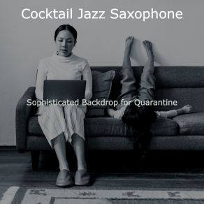 Download track Sophisticated Backdrops For WFH Cocktail Jazz Saxophone