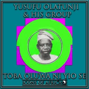 Download track Toba Oluaw Ni Yio Se (1) Yusufu Olatunji