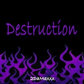 Download track Destruction (Instrumental Mix) 2DaMaxxx