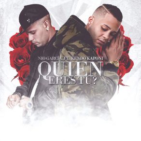 Download track Quien Eres Tu (Kendo Kaponi) Nio GarciaKendo Kaponi