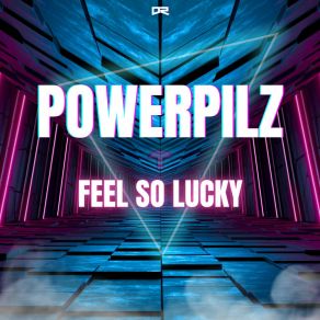 Download track Feel So Lucky (Extended Mix) Powerpilz