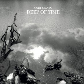 Download track Deep Of Time, Pt. 2 Cory Seznec