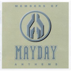 Download track Mayday Anthem Members Of Mayday