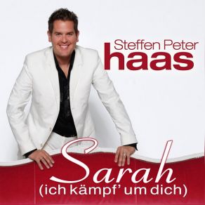 Download track Sarah (Ich Kämpf Um Dich) STEFFEN PETER HAAS