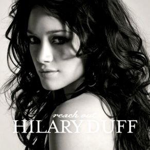 Download track Reach Out (Joe Bermudez - Chico Original Demo) Hilary DuffReach Out