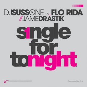 Download track Single For Tonight Jamie Drastik, Flo Rida, Dj Suss. One