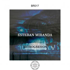 Download track Retrogresion Esteban Miranda