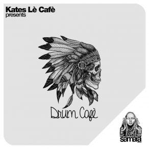 Download track Drum Cafe Kates Le Cafe