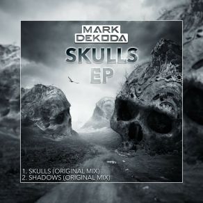 Download track Skulls Mark Dekoda