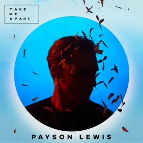 Download track Take Me Apart Payson Lewis