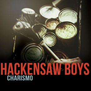 Download track You Want Me To Change Hackensaw Boys