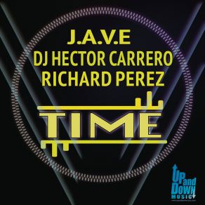 Download track Time J. A. V. ERichard Perez, DJ Hector Carrero