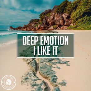 Download track I Like It (Original Mix) Deep Emotion