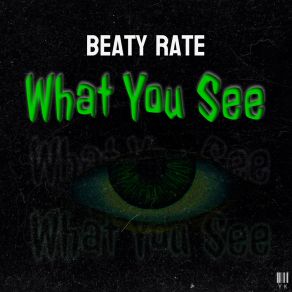 Download track What You See (Extended Mix) Beaty Rate