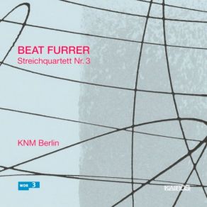 Download track String Quartet No. 3: Bars 500-679 Kammerensemble Neue Musik Berlin