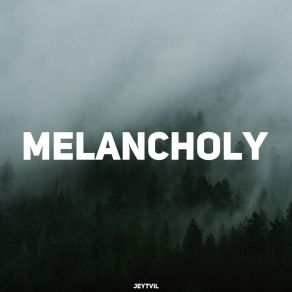 Download track Melancholy (Extended Mix) Jeytvil