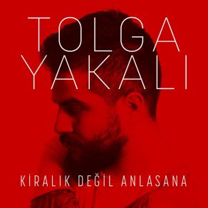 Download track Kiralik Degil Anlasana Tolga Yakalı