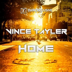 Download track Home (Danny Fervent Remix) Vince Tayler