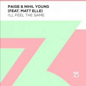 Download track I'll Feel The Same Paige, Nihil Young, Matt Elle