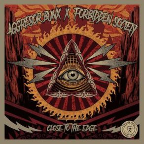 Download track Close To The Edge Forbidden SocietyAgressor Bunx