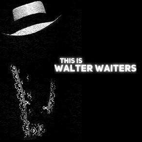 Download track Good Good Walter Waiters