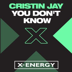 Download track You Don't Know (Love Dub Mix) Cristin Jay