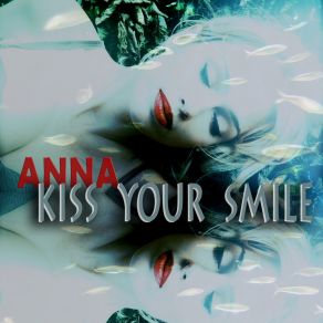 Download track Kiss Your Smile Anna Bondareva