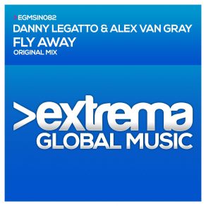 Download track Fly Away Danny Legatto, Alex Van Gray