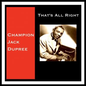 Download track New Low Down Dog Champion Jack Dupree