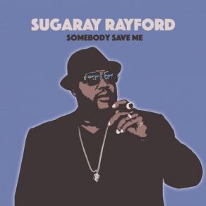 Download track Sometimes You Get The Bear (And Sometimes The Bear Gets You) Sugaray RayfordSometimes The Bear Gets You