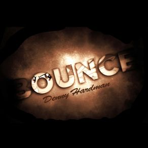 Download track Bounce (Original Mix) Denny Hardman